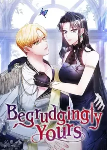Begrudgingly Yours